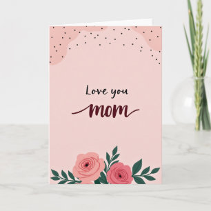 Love You Mom Sweet Card