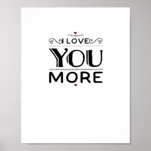 Love You More Artistic Design Style  Poster