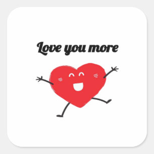 Love You More Balanced Visual Style  Square Sticker