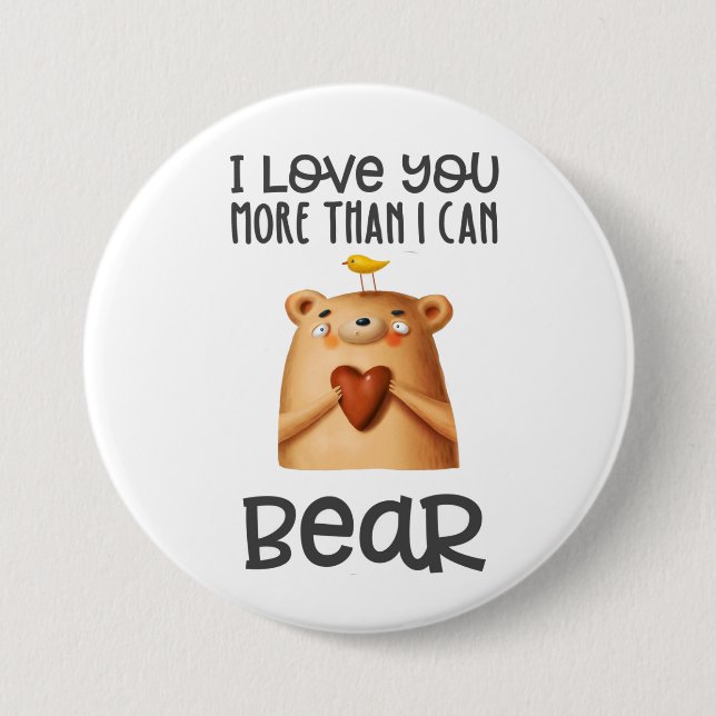Love You More Bear 7.5 Cm Round Badge (Front)