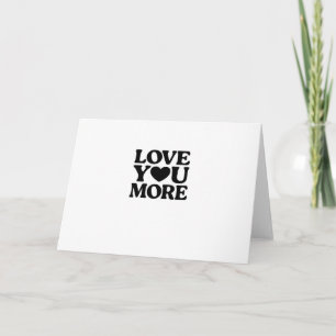 Love You More Bold Heart Typography Valentines Day Card
