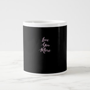Love You More Classic Appeal  Large Coffee Mug