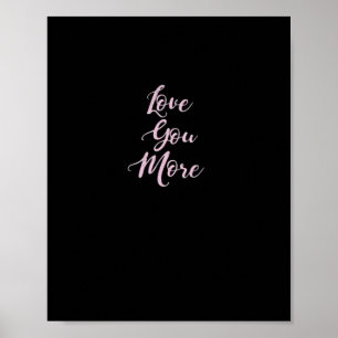 Love You More Classic Appeal  Poster