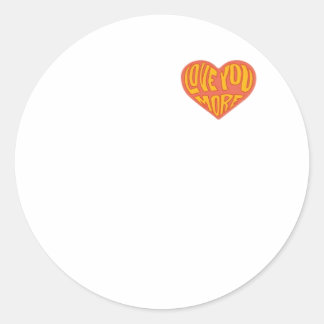 Love You More Clean Layout Style Classic Round Sticker