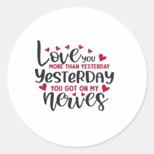 Love You More Clean Typography  Classic Round Sticker