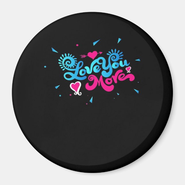 Love You More Clean Typography Style  Magnet (Front)