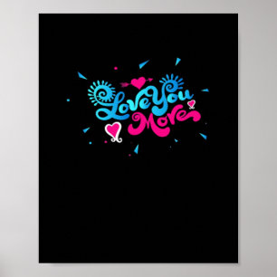 Love You More Clean Typography Style  Poster