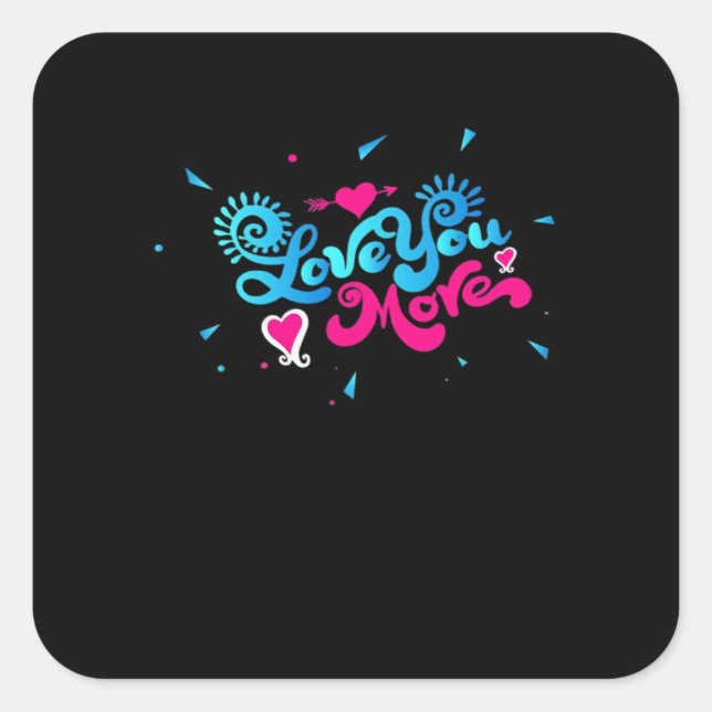 Love You More Clean Typography Style  Square Sticker (Front)