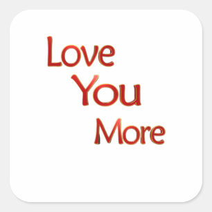 Love You More Elegant Love Design Square Sticker