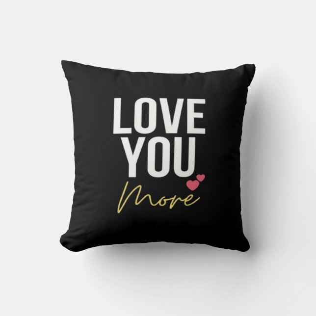 Love You More Elegant Style  Cushion (Front)