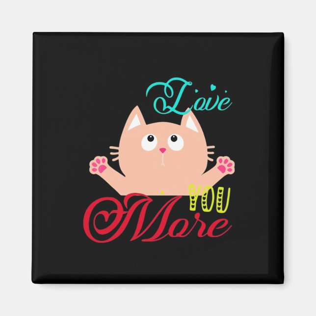 Love You More Elegant Style  Magnet (Front)