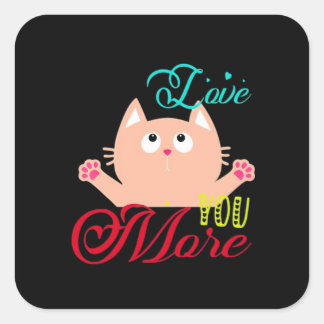 Love You More Elegant Style  Square Sticker