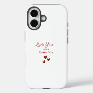 Love You More Every Day Phone Case