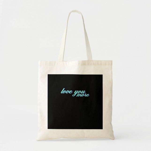 Love You More Expressive Art  Tote Bag (Front)