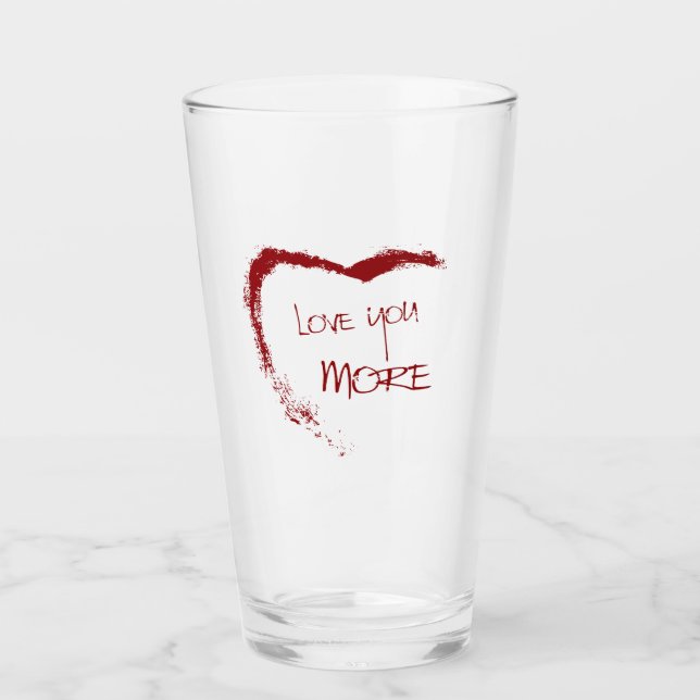Love you more glass (Front)