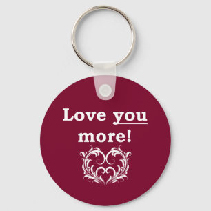 Love You More! Keychain