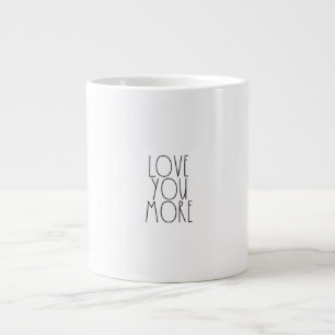 Love You More Minimal Aesthetic Design  Large Coffee Mug