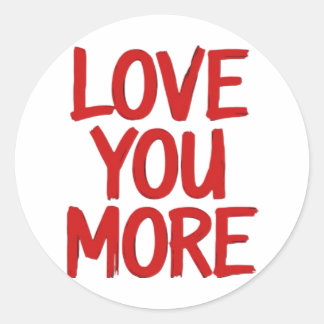Love You More Minimal Heartfelt Design Classic Round Sticker