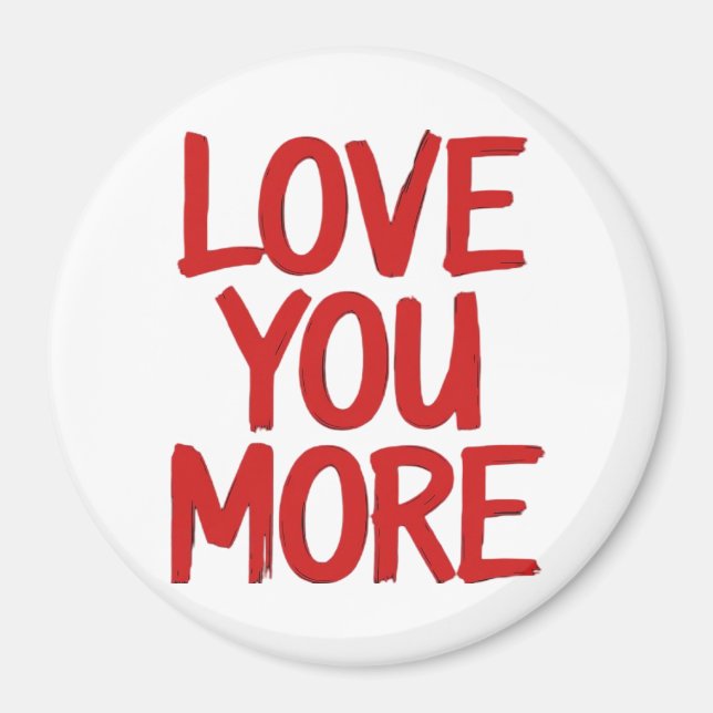 Love You More Minimal Heartfelt Design  Magnet (Front)