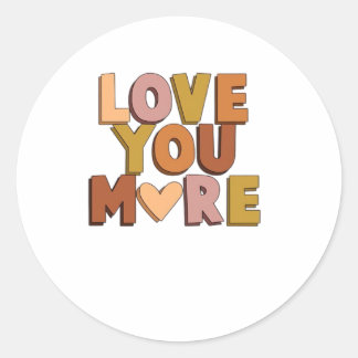 Love You More Minimal Romantic Style Classic Round Sticker