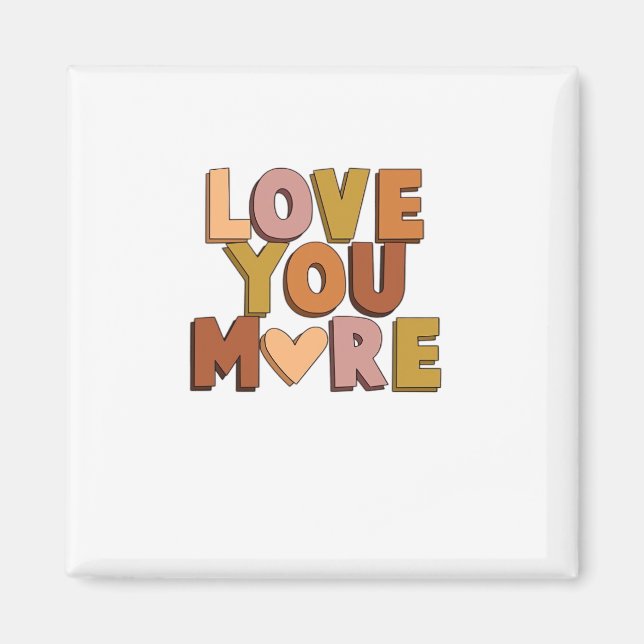 Love You More Minimal Romantic Style  Magnet (Front)