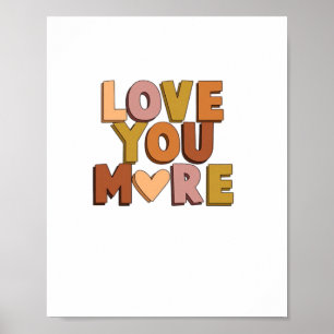 Love You More Minimal Romantic Style  Poster