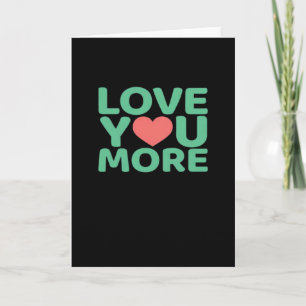 Love You More Minimal Typography Heart Design  Card
