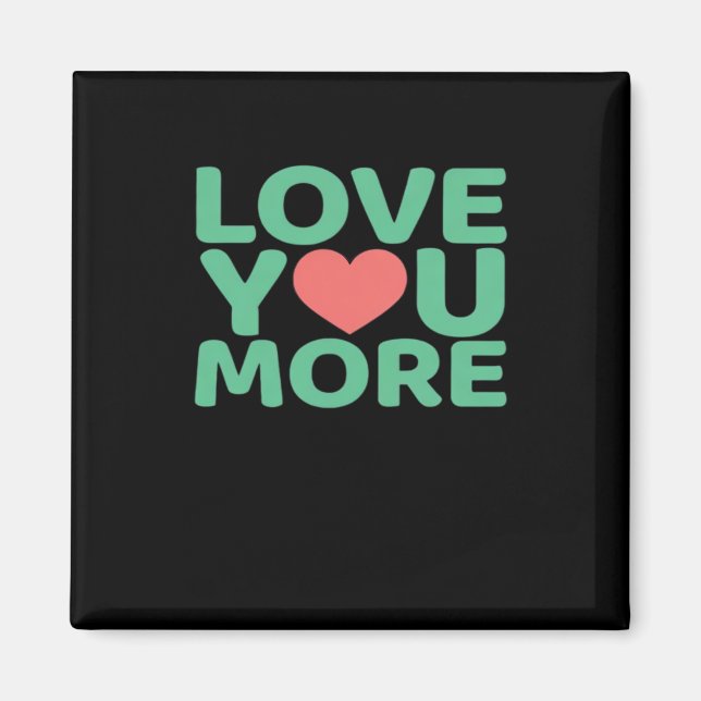 Love You More Minimal Typography Heart Design  Magnet (Front)