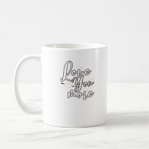 Love You More Modern Aesthetic Design  Coffee Mug