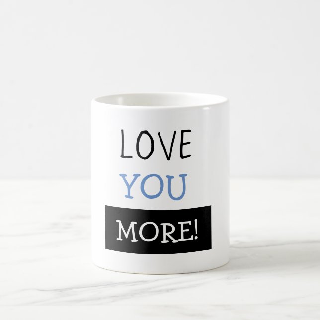 "Love You More" Mug (Center)
