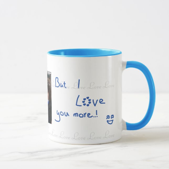Love you more..! mug (Right)