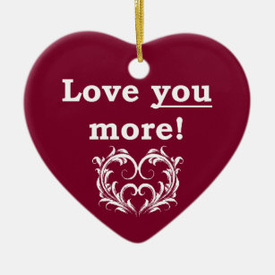 Love You More! Ornament