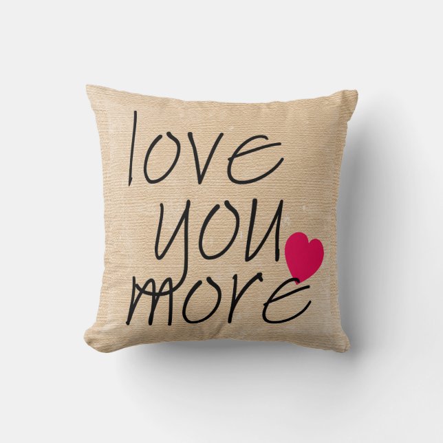 Love You More Pillow with Heart (Front)