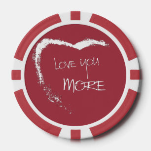 Love you more poker chips