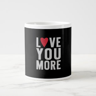 Love You More Polished Style  Large Coffee Mug