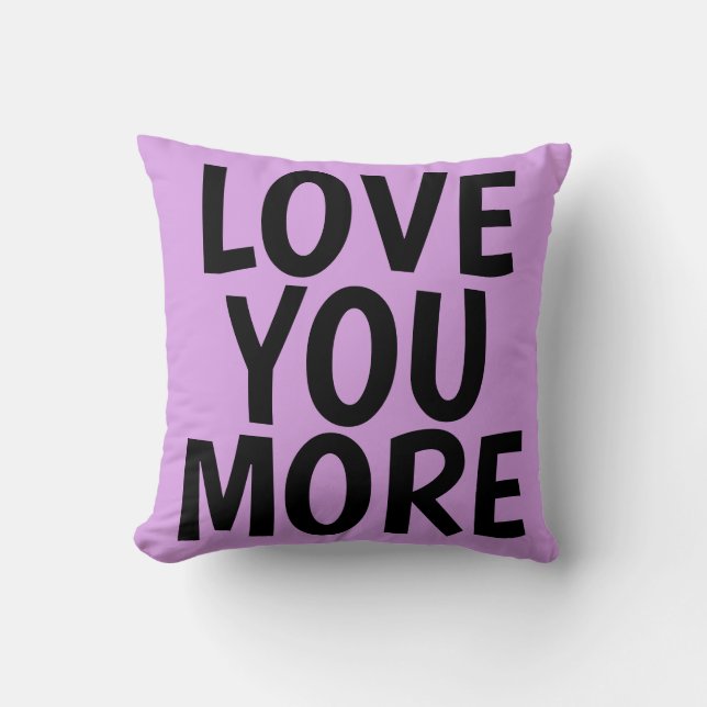 LOVE YOU MORE, Purple Pillow (Front)