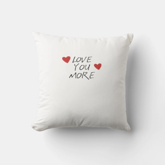 Love You More Quote Minimal Design  Cushion (Front)