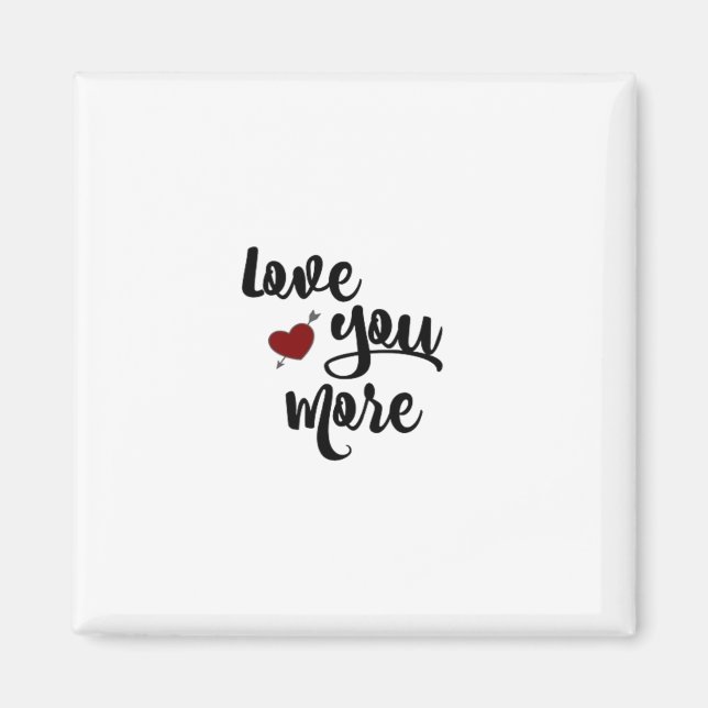 Love You More Quote Modern Aesthetic  Magnet (Front)