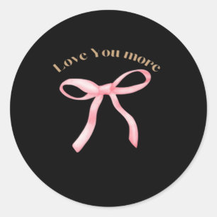 Love You More Refined Aesthetic  Classic Round Sticker
