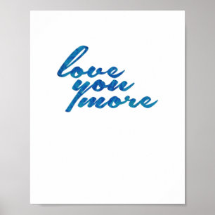 Love You More Refined Aesthetic  Poster