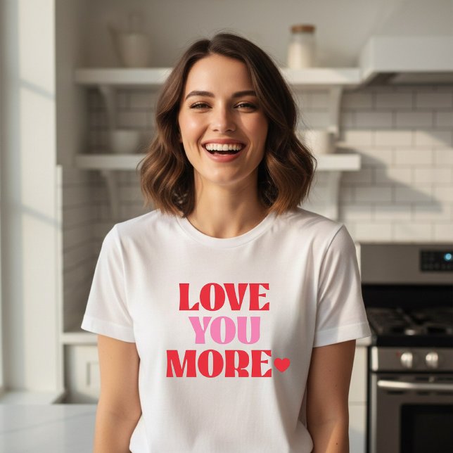 Love You More Retro Valentine  T-Shirt (Creator Uploaded)