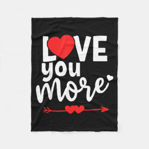 Love You More Shirt,his And Her Valentines Day Shi Fleece Blanket