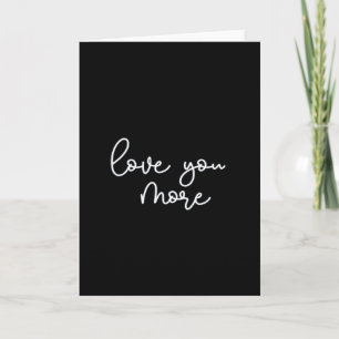 Love You More Sophisticated Style  Card