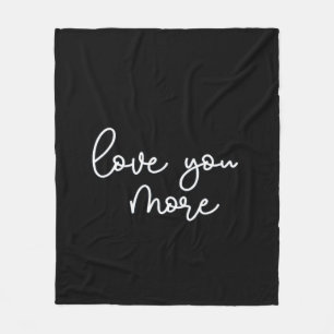 Love You More Sophisticated Style  Fleece Blanket