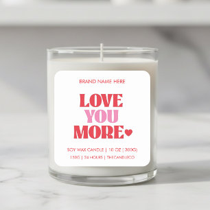 Love You More Soy Wax  Square Sticker