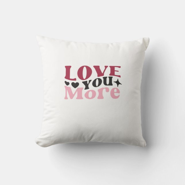 Love You More Subtle Detail Design  Cushion (Front)