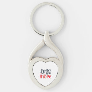 Love You More Subtle Detail Style  Key Ring