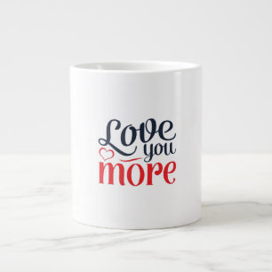 Love You More Subtle Detail Style  Large Coffee Mug