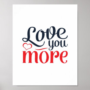 Love You More Subtle Detail Style  Poster