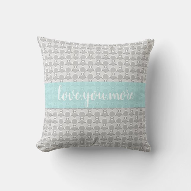 love you more, subtle hearts in grey/white w aqua cushion (Front)